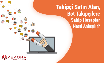 Takipçi Satın Alan, Bot Takipçilere Sahip Hesaplar Nasıl Anlaşılır?